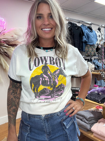 COWBOY TAKE ME AWAY TEE