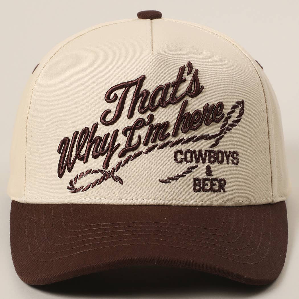 That's Why I'm here Trucker Hat