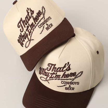 That's Why I'm here Trucker Hat
